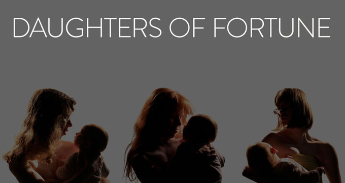 Daughters of Fortune - An image of three separate women, each holding a child